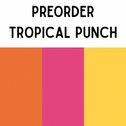 PREORDER TROPICAL PUNCH